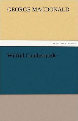 Wilfrid Cumbermede de George MacDonald