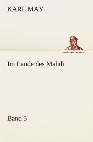 Im Lande Des Mahdi 3: Chiefly Papers on the Imagination, and on Shakespeare de Karl May