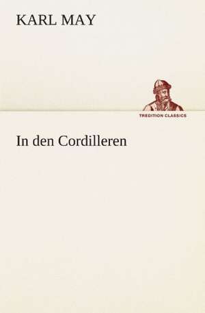 In Den Cordilleren: Chiefly Papers on the Imagination, and on Shakespeare de Karl May