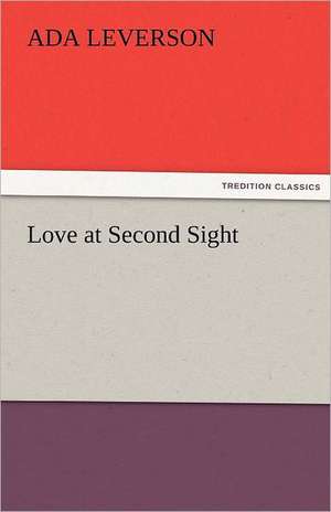 Love at Second Sight de Ada Leverson