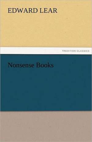 Nonsense Books de Edward Lear