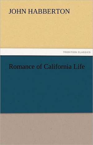 Romance of California Life de John Habberton