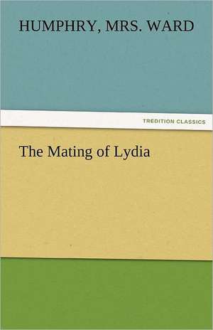 The Mating of Lydia de Humphry Ward