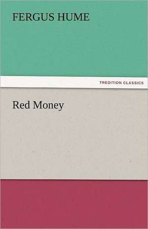 Red Money de Fergus Hume