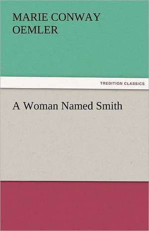 A Woman Named Smith de Marie Conway Oemler