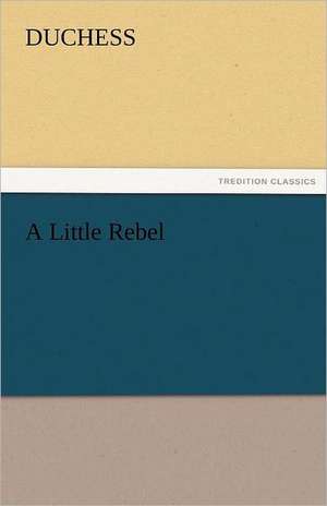 A Little Rebel de Duchess