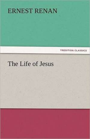 The Life of Jesus de Ernest Renan