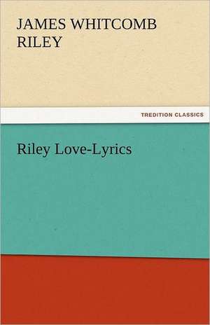 Riley Love-Lyrics de James Whitcomb Riley