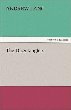 The Disentanglers de Andrew Lang