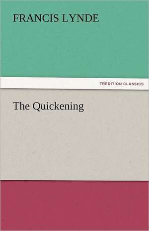 The Quickening de Francis Lynde