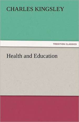 Health and Education de Charles Kingsley