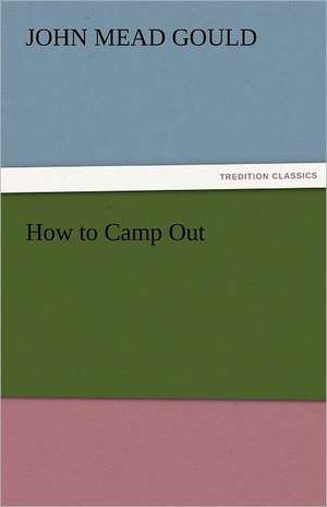 How to Camp Out de John Mead Gould