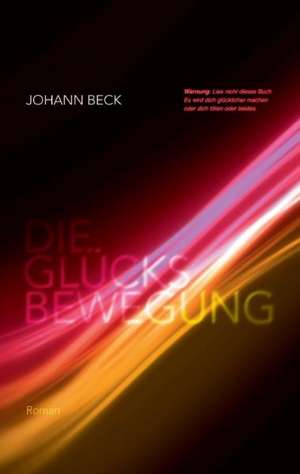 Die Glücksbewegung de Johann Beck