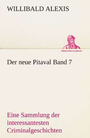 Der Neue Pitaval Band 7: Earthquakes in the Marianas Islands 1599-1909 de Willibald Alexis