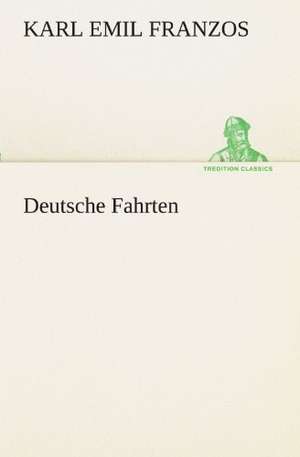 Deutsche Fahrten de Karl Emil Franzos