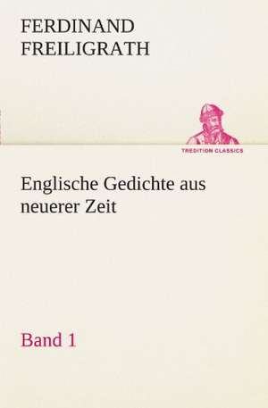 Englische Gedichte Aus Neuerer Zeit 1: Die Saugethiere 1 de Ferdinand Freiligrath