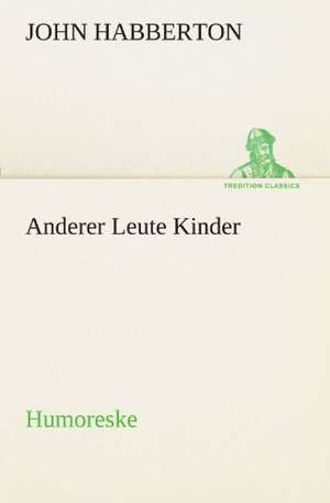 Anderer Leute Kinder de John Habberton