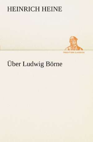 Uber Ludwig Borne: Die Saugethiere 1 de Heinrich Heine