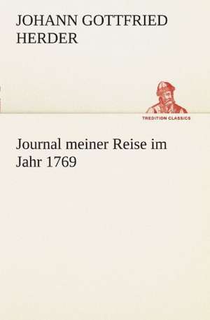 Journal Meiner Reise Im Jahr 1769: Die Saugethiere 1 de Johann Gottfried Herder