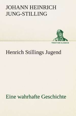 Henrich Stillings Jugend de Johann Heinrich Jung-Stilling