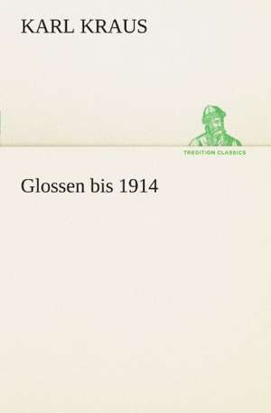 Glossen Bis 1914: Die Saugethiere 1 de Karl Kraus