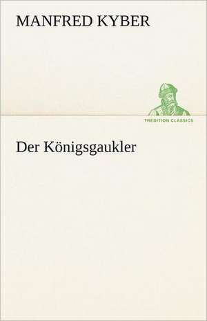 Der Königsgaukler de Manfred Kyber