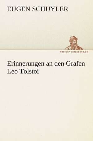 Erinnerungen an Den Grafen Leo Tolstoi: Wir Framleute de Eugen Schuyler