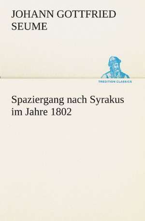 Spaziergang Nach Syrakus Im Jahre 1802: Wir Framleute de Johann Gottfried Seume