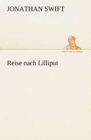 Reise Nach Lilliput: Wir Framleute de Jonathan Swift