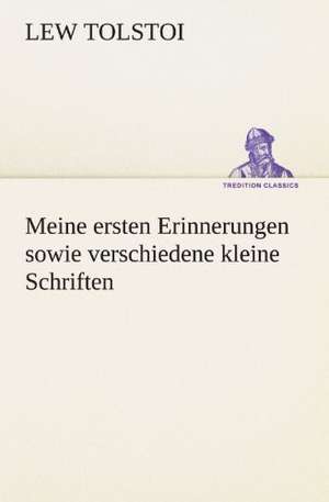 Meine Ersten Erinnerungen Sowie Verschiedene Kleine Schriften: Wir Framleute de Lew Tolstoi