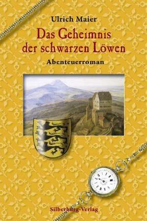 Das Geheimnis der schwarzen Löwen de Ulrich Maier