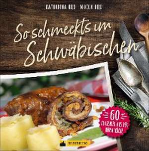 So schmeckt's im Schwäbischen de Katharina Hild