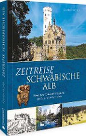 Zeitreise Schwäbische Alb de Jochen Fischer