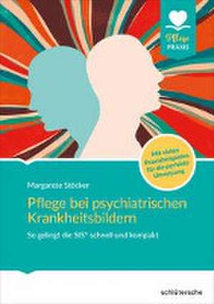 Pflege bei psychiatrischen Krankheitsbildern de Margarete Stöcker