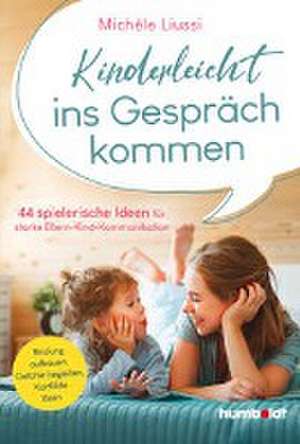 Kinderleicht ins Gespräch kommen de Michele Liussi