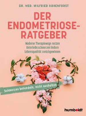 Der Endometriose-Ratgeber de Wilfried Hohenforst