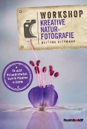 Workshop Kreative Naturfotografie de Bettina Dittmann