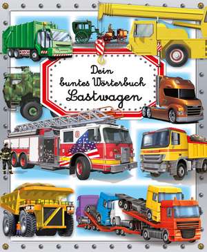 Dein buntes Wörterbuch: Lastwagen de Philippe Simon