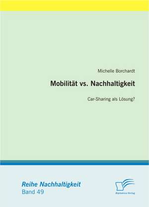 Mobilit T vs. Nachhaltigkeit: Car-Sharing ALS L Sung? de Michelle Borchardt