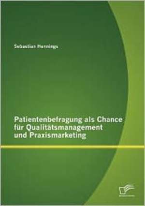 Patientenbefragung ALS Chance Fur Qualit Tsmanagement Und Praxismarketing: Bewertung Von Synthetischen Collateralized Debt Obligations de Sebastian Hennings