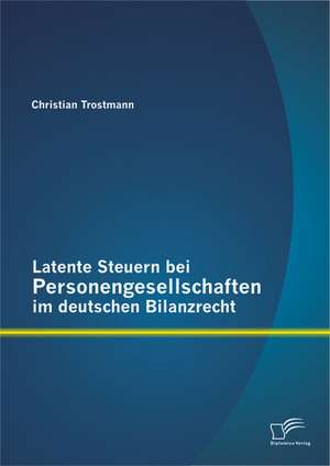 Latente Steuern Bei Personengesellschaften Im Deutschen Bilanzrecht: Mehr Erfolg Durch Community-Features in Download-Shops de Christian Trostmann