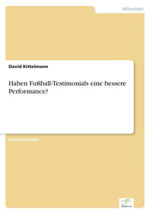 Haben Fußball-Testimonials eine bessere Performance? de David Kittelmann