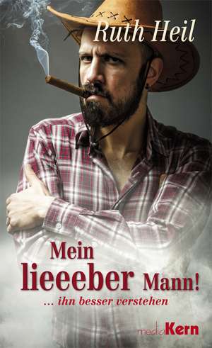 Mein lieeeber Mann de Ruth Heil