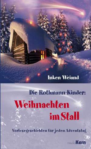 Die Rothmann Kinder: Weihnachten im Stall de Inken Weiand