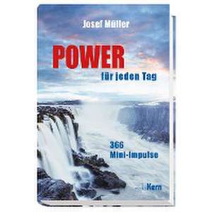 Power für jeden Tag de Josef Müller