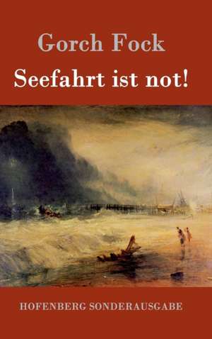 Seefahrt ist not! de Gorch Fock