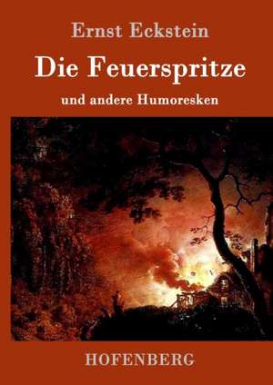 Die Feuerspritze de Ernst Eckstein