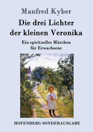 Die drei Lichter der kleinen Veronika de Manfred Kyber