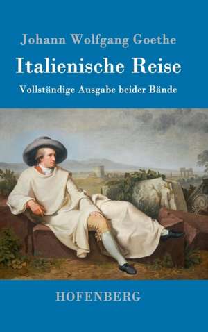 Italienische Reise de Johann Wolfgang Goethe