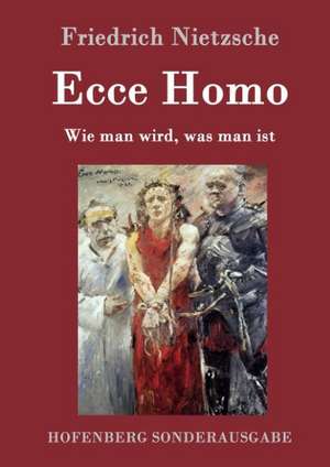 Ecce Homo de Friedrich Nietzsche